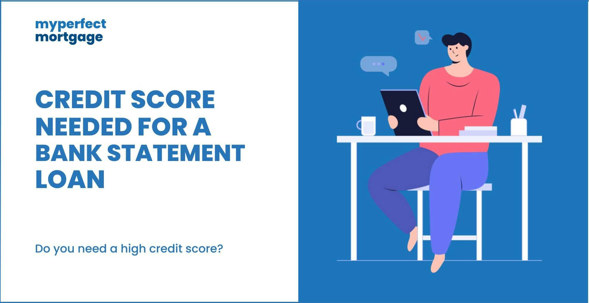 Bank statement loan credit score requirements
