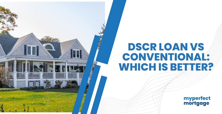 DSCR loan vs conventional loan : which is better for your investment property?